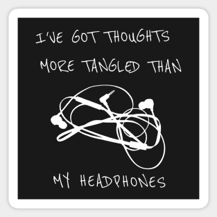 I’ve Got Thoughts More Tangled Than My Headphones - Funny Sticker